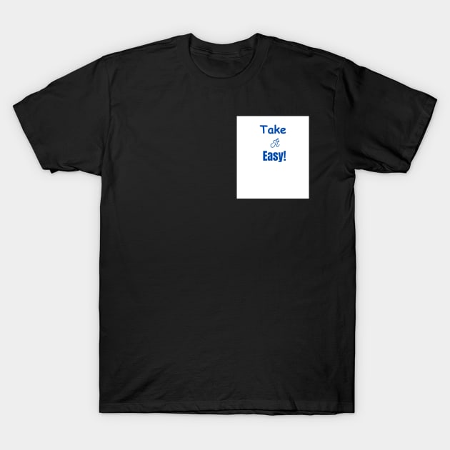 Take it easy T-Shirt by Jubida Joba